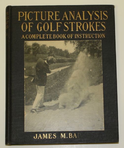 1919 book: Picture Analysis of Golf Strokes - James Barnes