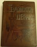 Badminton Library by Horace G. Hutchinson - 1911