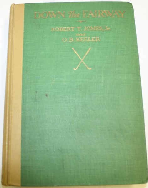 Down the Fairway - The Golf Life and Play of Robert T. Jones, Jr. by Robert Trent Jones - 1927