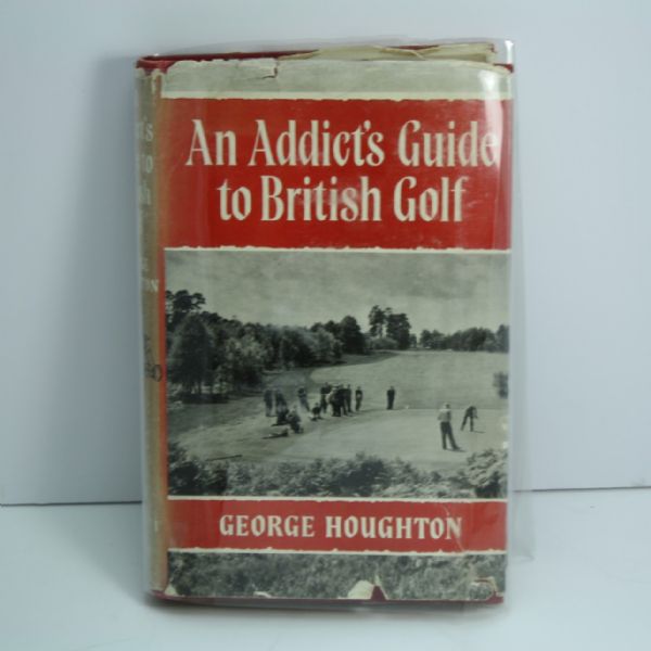 'An Addict's Guide to British Golf - A County by County Pictoral Directory' by George Houghton