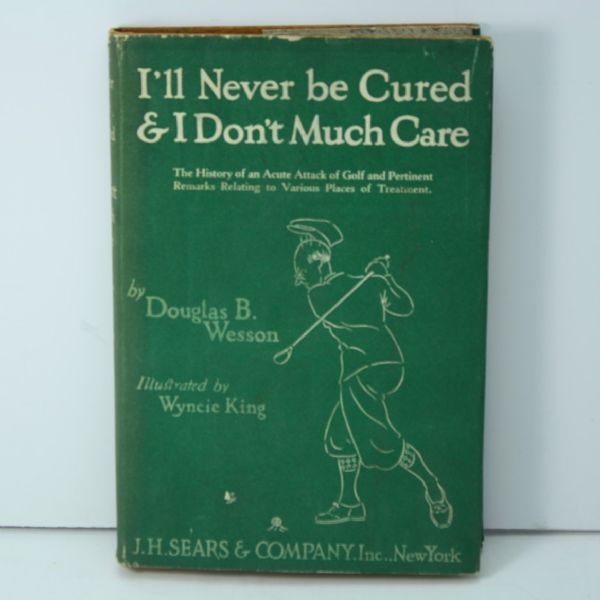 1928 Golf Book 'I'll Never Be Cured & I don't Care' by Douglas Wesson