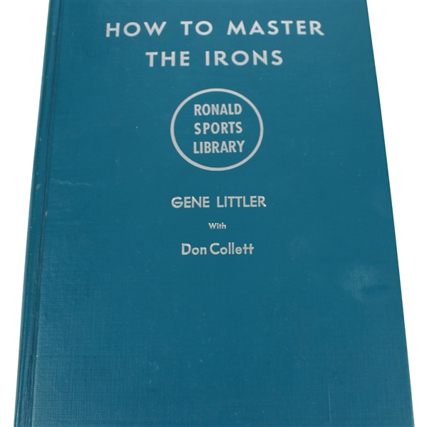 'How To Master The Irons' Golf Book by Gene Littler with Don Collett - 1962
