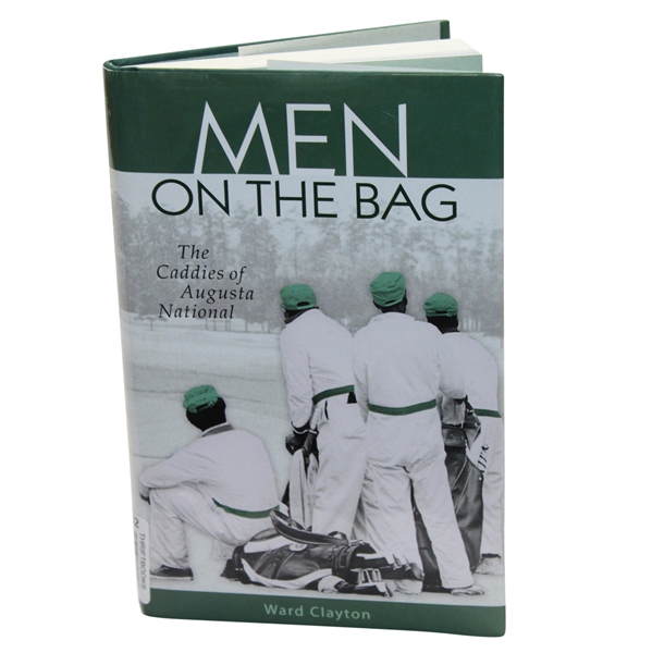 'Men on the Bag: The Caddies of Augusta National' Golf Book by Ward Clayton