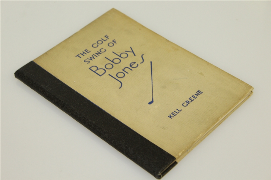 1931 'The Golf Swing of Bobby Jones' Book by Kell Greene - John Roth Collection