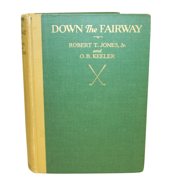 1927 1st Edition Down The Fairway By Robert Tyre Jones Jr. & O.B. Keeler - 2nd Printing