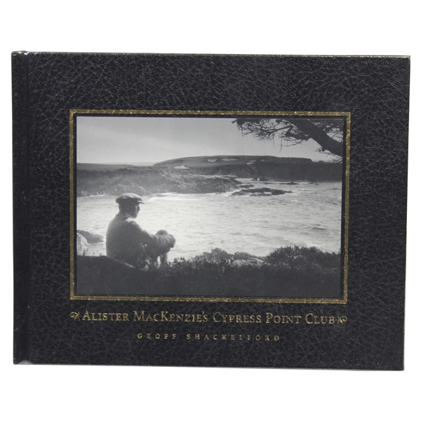 Alister Mackenzie's Cypress Point Golf Club By Geoff Shackelford New In Plastic