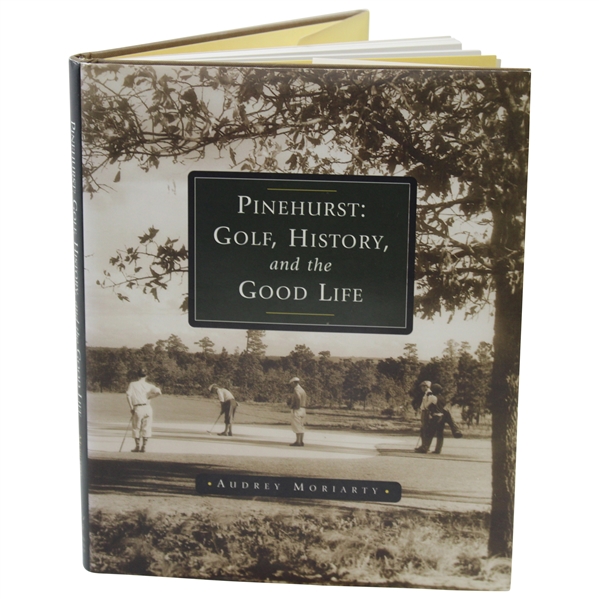 2005 'Pinehurst: Golf, History, and the Good Life' Book by Audrey Moriarty