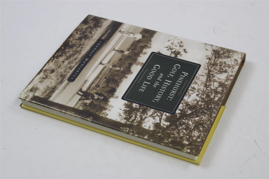 2005 'Pinehurst: Golf, History, and the Good Life' Book by Audrey Moriarty