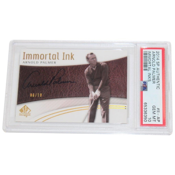 Arnold Palmer Signed 2014 SP Authentic 'Immortal Ink' Ltd Ed Card 06/10 PSA Gem Mt 10 #65336350