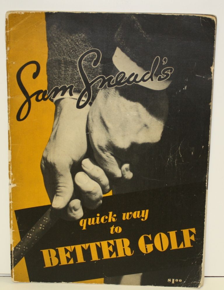 GOLF BEGINS AT FORTY How to Use Your Age Advantage by Dick Snead, Sam & Aultman