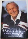 'A Golfer's Life' - Arnold Palmer with James Dodson - Autographed by Palmer
