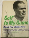 'Golf Is My Game' by Robert T. (Bobby) Jones