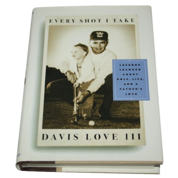 Davis Love III Signed Book 'Every Shot I Take Davis Love III' JSA COA