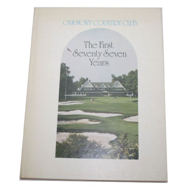 Oakmont Country Club History Book: 'The First Seventy Years' Club  by Edward B. Foote