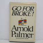 Arnold Palmer Signed 'Go For Broke' Book - Personalized JSA COA