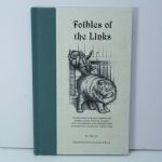 'Foebles of the Link' Golf Book - Signed and Numbered #6/45 - 1999