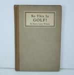 1921 Golf Book 'So This Is Golf?' by Wilson