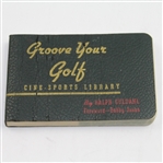 Ralph Guldahl 'Groove Your Golf' Seldom Seen Flip Book - Foreword by Bobby Jones