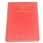 1928 Scotlands Gift - Golf by Charles Blair Macdonald - 1st Edition