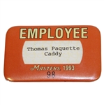 1993 Masters Tournament Employee Badge for Thomas Paquette - Caddy #98