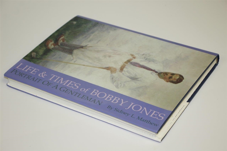 'Life and Times of Bobby Jones' A Portrait of a Gentleman by Sidney L. Matthew
