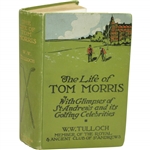 1908 The Life of Tom Morris with Glimpses of St. Andrews & Its Golfing Celebrities by W.W. Tulloch Sourced From Bert Yancey