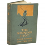 1915 The Winning Shot Book by Jerome D. Travers & Grantland Rice Sourced From Bert Yancey