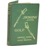 1937 Swinging Into Golf Book by Ernest Jones & Innis Brown Sourced From Bert Yancey