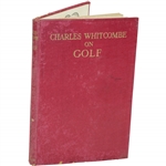 1931 Charles Whitcombe On Golf Book by Charles Whitcombe Sourced From Bert Yancey