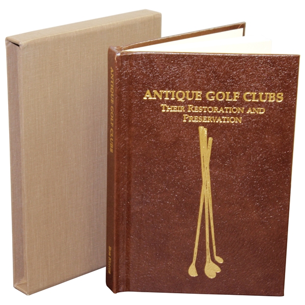 'Antique Golf Clubs: Their Restoration & Preservation' Subscriber's Edition #273/500 by Bob Kuntz & Mark Wilson