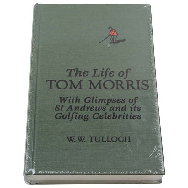 The Life Of Tom Morris' by W.W. Tulloch Sealed in Publishers Shrink Wrap