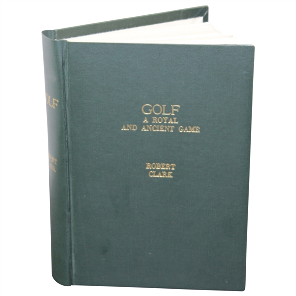 1899 'Golf: A Royal & Ancient Game Golf' Book by Robert Clark