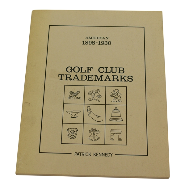 1984 'Golf Club Trademarks - American 1898-1930' Book by Patrick Kennedy