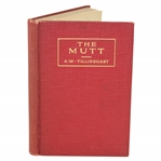 A.W. Tillinghast Signed 1925 'The Mutt - And Other Golf Yarns' 1st Ed. Book JSA ALOA