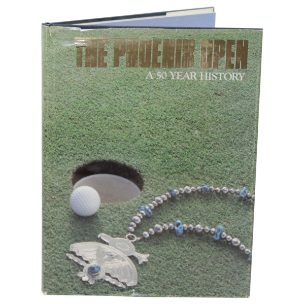 Barry Jaeckels Ltd Ed Book The Phoenix Open: A 50 Year History #0904/1000