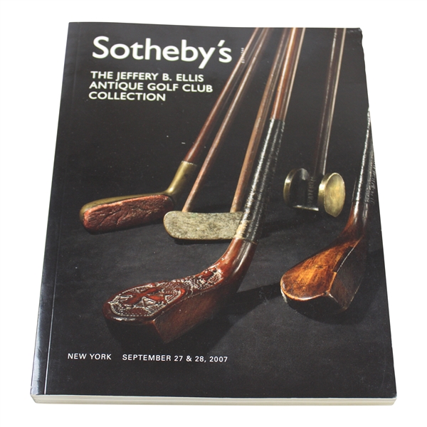 2007 Sothebys Catalog: The Jeffrey B. Ellis Antique Golf Club Collection