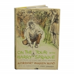 On the Tour with Harry Sprague 1960 Book by Herbert Warren Wind in Dustjacket