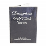 Champions Golf Club: 1957-1976 Book by Bob Rule Inscribed by Jim Burke