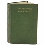 1927 'Down The Fairway' 1st Edition UK Book by Robert (Bobby) T. Jones, Jnr.