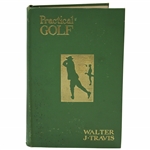 1909 Practical Golf Book by Walter J. Travis