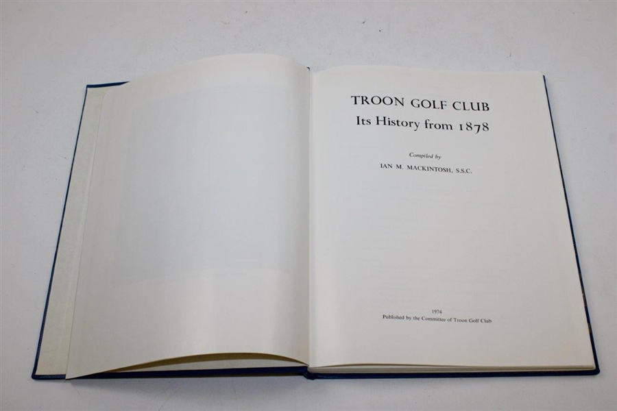 1974 'Troon Golf Club: Its History from 1878' History Book by Ian M. Mackintosh, S.S.C.