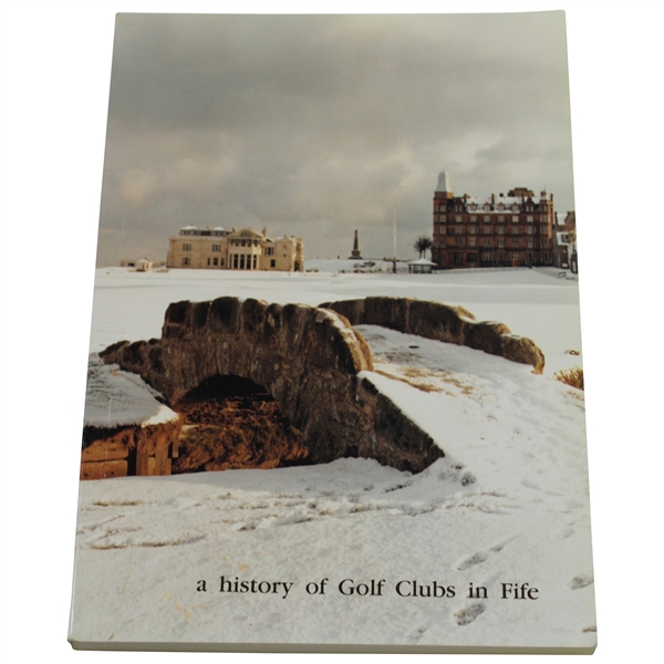 A History Of Golf Clubs In Fife' 1st Edition Book