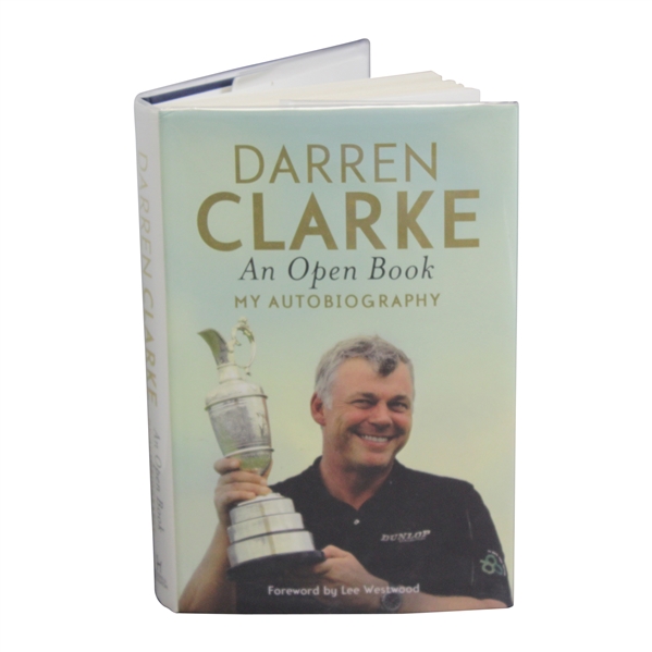 Darren Clarke: An Open Book - My Autobiography' 2012 Book with Foreword by Lee Westwood