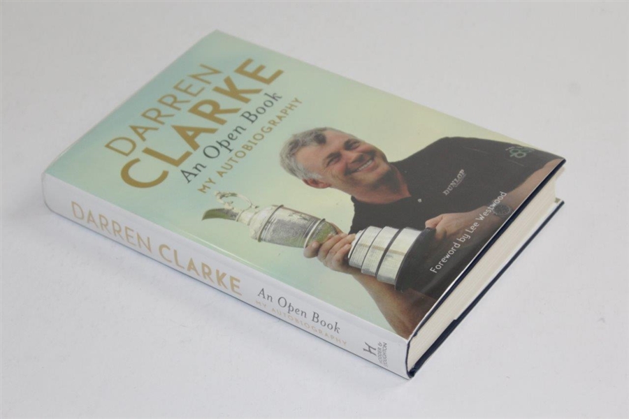 Darren Clarke: An Open Book - My Autobiography' 2012 Book with Foreword by Lee Westwood