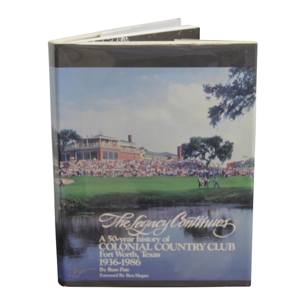 The Legacy Continues: A 50-Year History of Colonial Country Club - Fort Worth, Tx. 1986 Book By Ross Pate