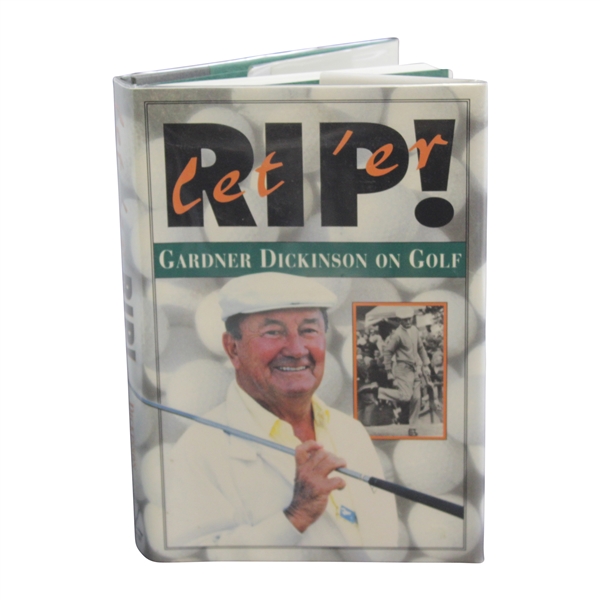 Let er Rip - Gardern Dickson on Golf 1994 Book Inscribed by Gardner Dicksonson