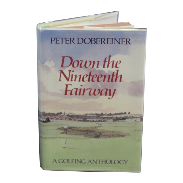 Down the Nineteenth Fairway: A Gofing Anthology 1983 Book by Peter Dobereiner
