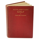 1928 Scotlands Gift Golf First Edition Book By Charles Blair Macdonald