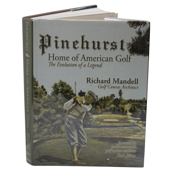 2007 First Edition Book 'Pinehurst: Home of American Golf' By Richard Mandell 