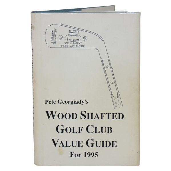 Pete Georgiadys Wood Shafted Golf Club Value Guide For 1995 LTD ED # 17/75 Signed By The Author